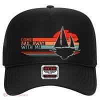 Come Sail Away With Me Sailing Boat Lover And Sailor Sail Hat thumb 0