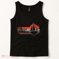 Come Sail Away With Me Sailing Boat Lover And Sailor Sail Tank Top thumb 2