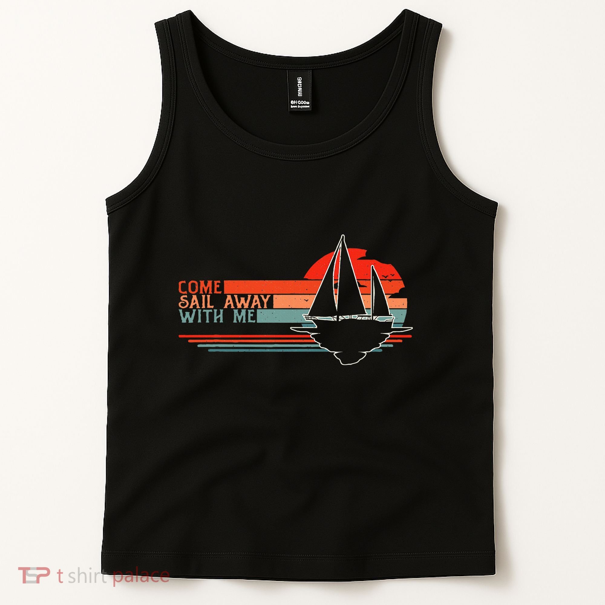 Come Sail Away With Me Sailing Boat Lover And Sailor Sail Tank Top
