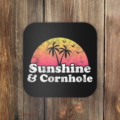 Cornhole Sunshine And Cornhole Coaster