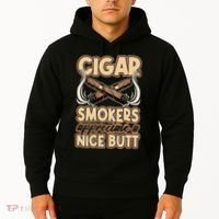 Cigar Smokers Appreciate A Nice Butt Hoodie thumb 2