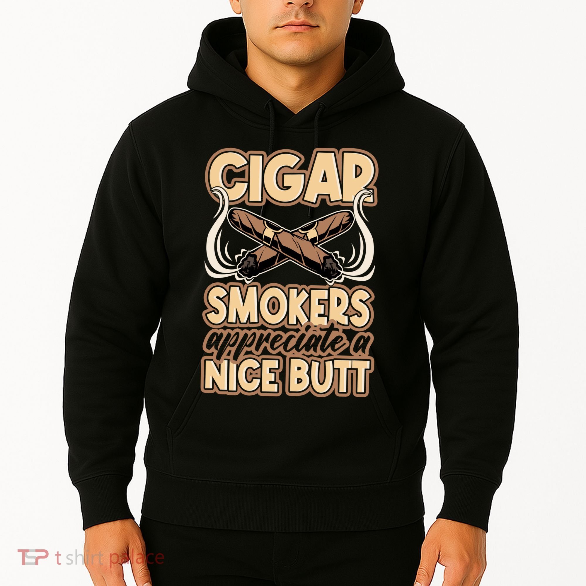 Cigar Smokers Appreciate A Nice Butt Hoodie