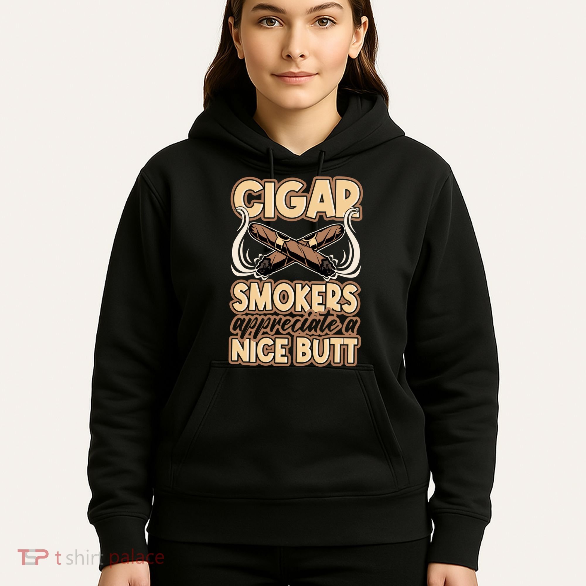 Cigar Smokers Appreciate A Nice Butt Hoodie