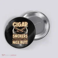 Cigar Smokers Appreciate A Nice Butt Button thumb 0