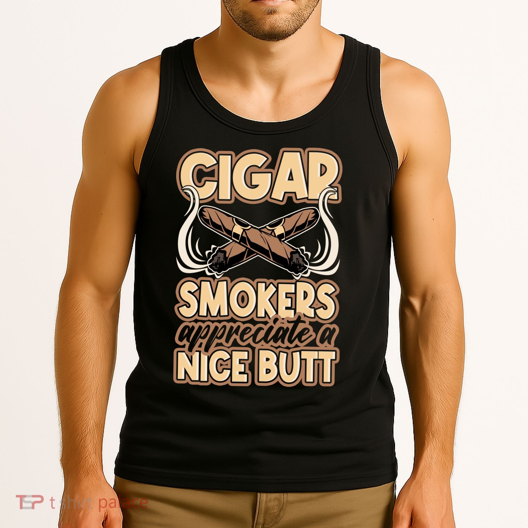 Cigar Smokers Appreciate A Nice Butt Tank Top