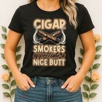 Cigar Smokers Appreciate A Nice Butt Women's T-Shirt thumb 2