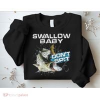 Cute Swallow Baby Dont Spit Striper Bass Fishing Sweatshirt thumb 2