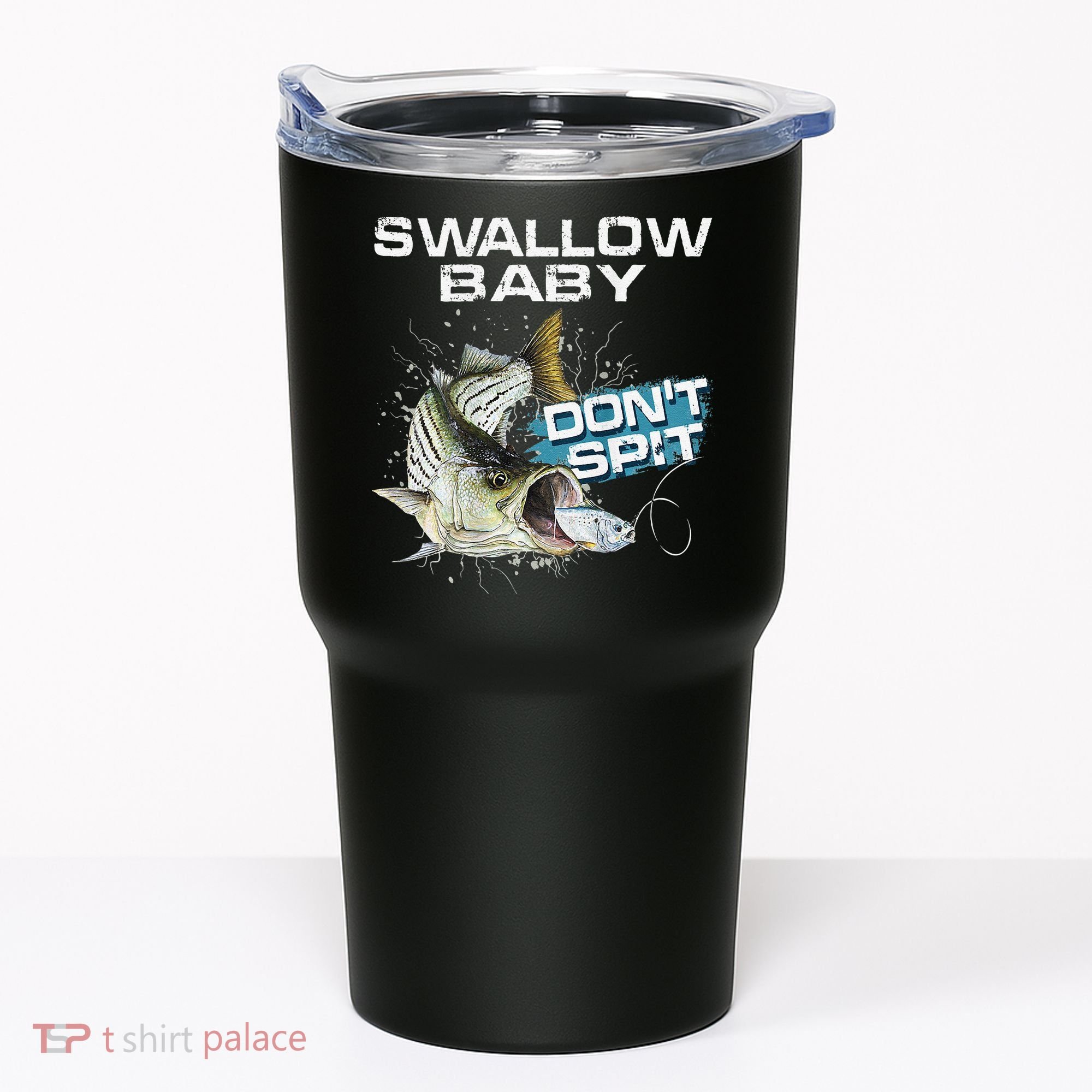 Cute Swallow Baby Dont Spit Striper Bass Fishing Tumbler
