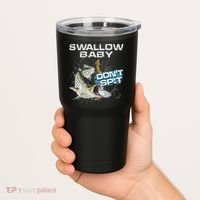 Cute Swallow Baby Dont Spit Striper Bass Fishing Tumbler thumb 2
