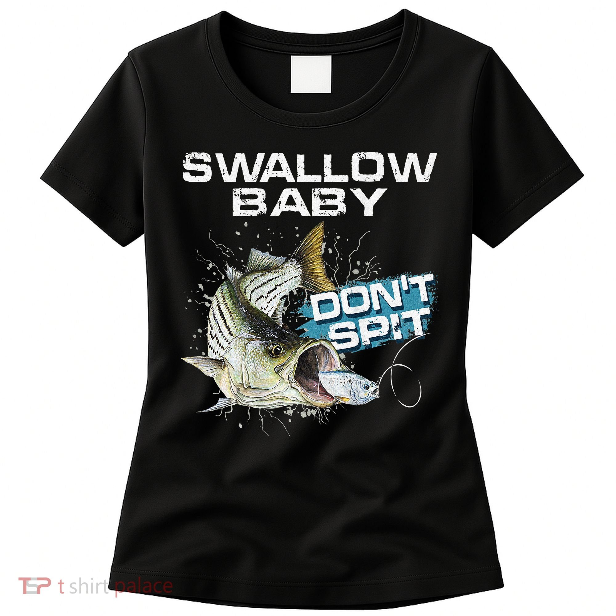 Cute Swallow Baby Dont Spit Striper Bass Fishing Women's T-Shirt