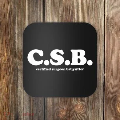 Certified Surgeon Babysitter Csb Coaster