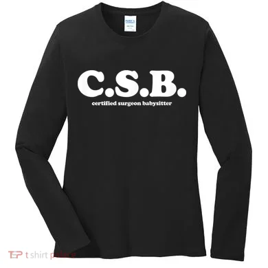 Certified Surgeon Babysitter Csb Women's Long Sleeve Shirt