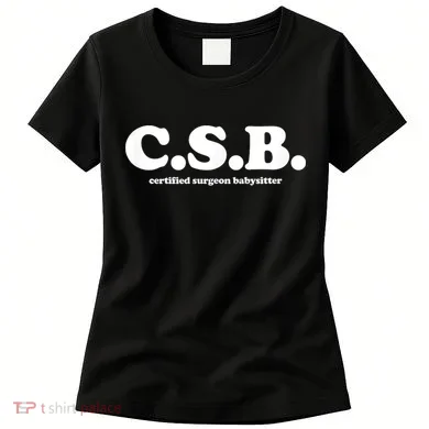 Certified Surgeon Babysitter Csb Women's T-Shirt