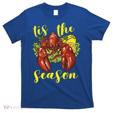 Crawfish Season Boil Crayfish Cooking Lobster Funny Gift T-Shirt