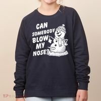 Can Somebody Blow My Nose Snowman Women's Sweatshirt thumb 0