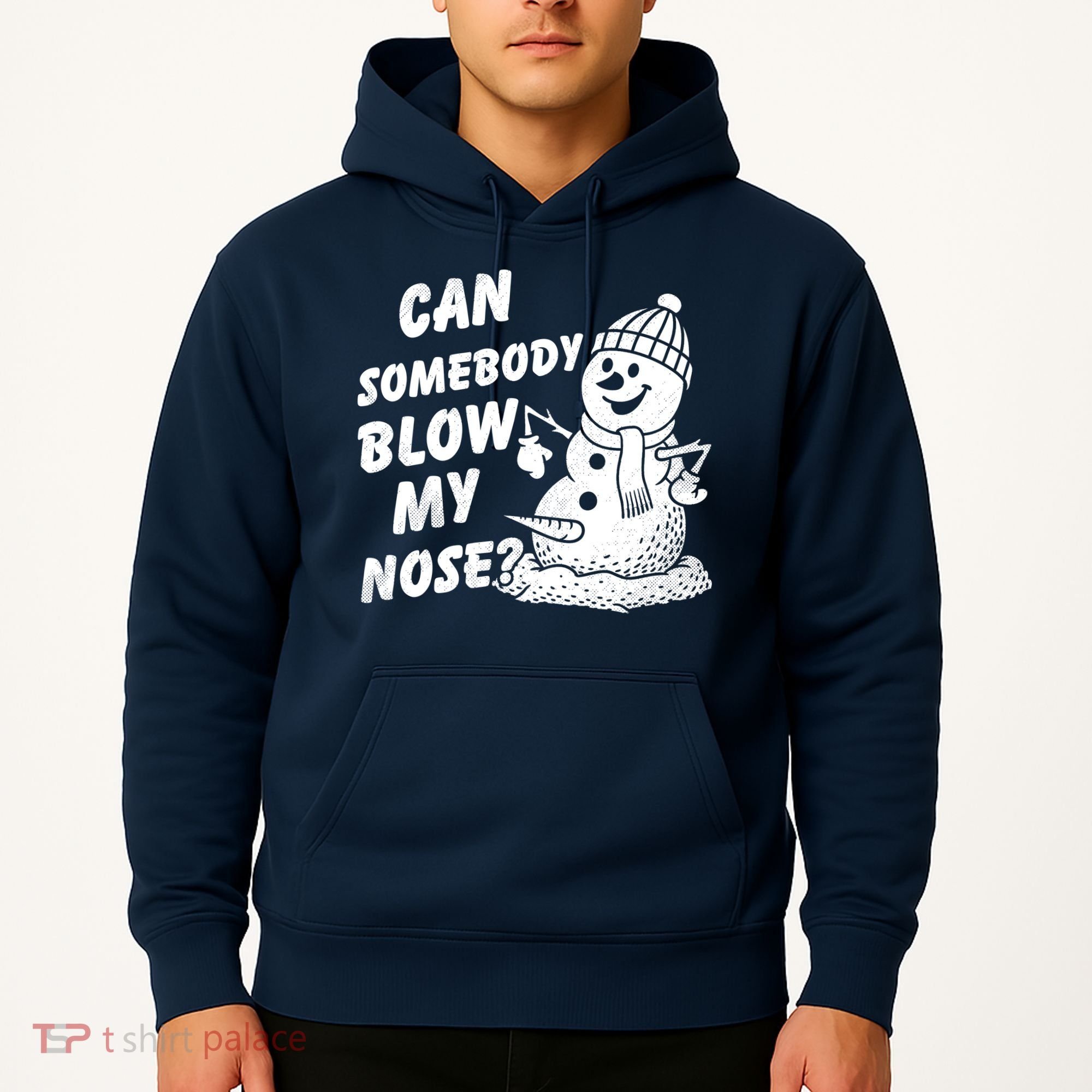 Can Somebody Blow My Nose Snowman Hoodie