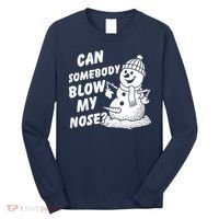 Can Somebody Blow My Nose Snowman Long Sleeve Shirt thumb 0