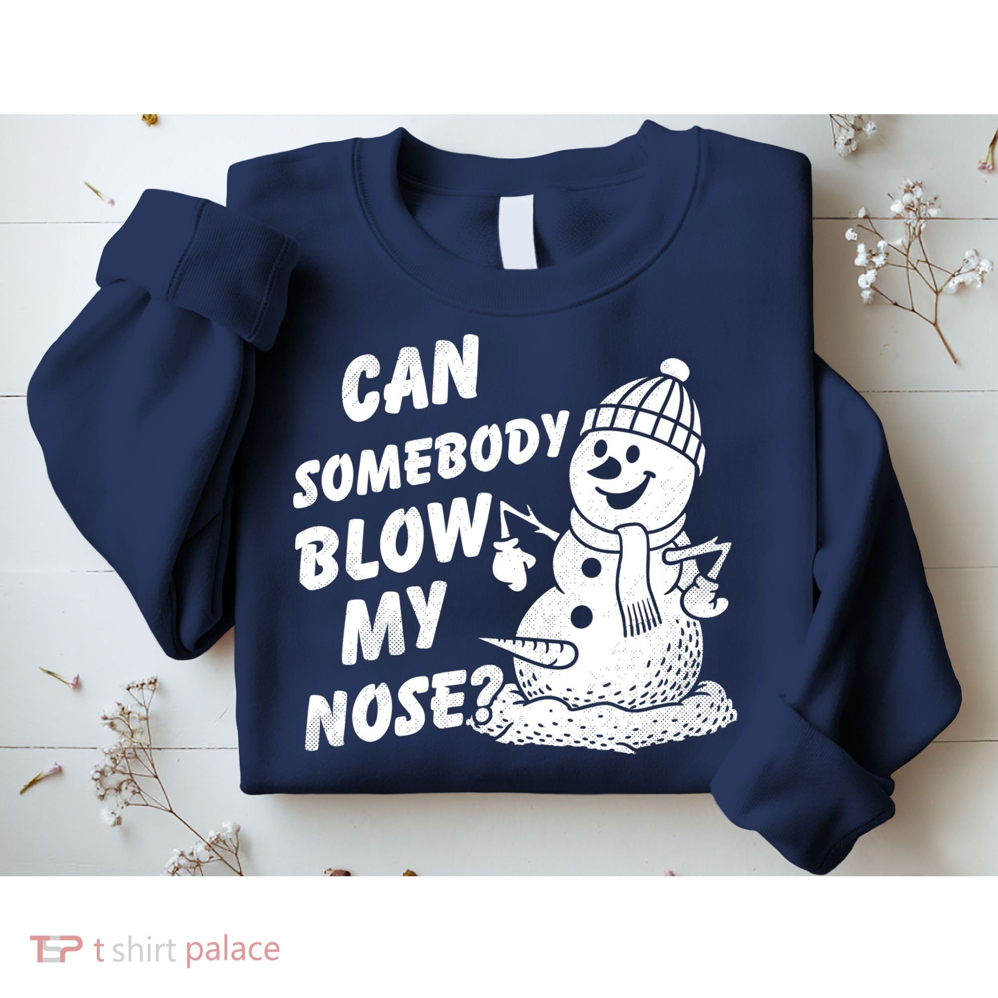 Can Somebody Blow My Nose Snowman Sweatshirt