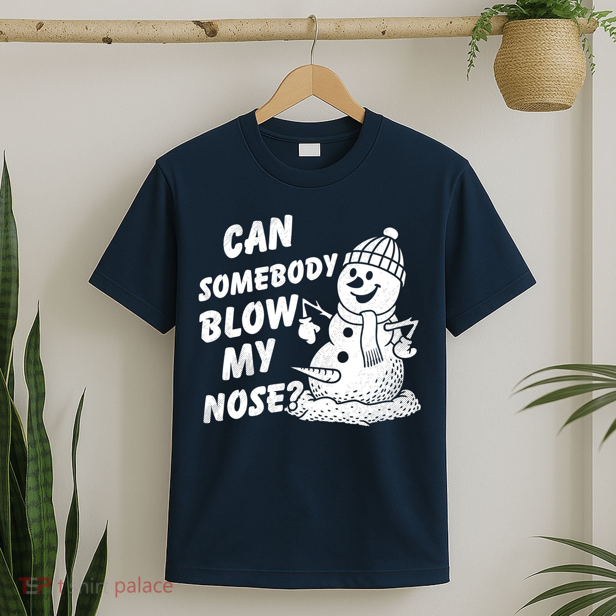 Can Somebody Blow My Nose Snowman T-Shirt