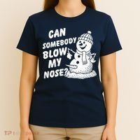 Can Somebody Blow My Nose Snowman T-Shirt thumb 4