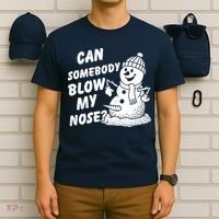 Can Somebody Blow My Nose Snowman T-Shirt thumb 6