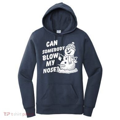 Can Somebody Blow My Nose Snowman Women's Hoodie