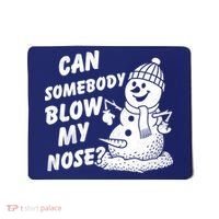 Can Somebody Blow My Nose Snowman Mousepad thumb 0