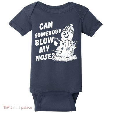 Can Somebody Blow My Nose Snowman Baby Bodysuit