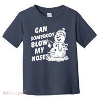 Can Somebody Blow My Nose Snowman Toddler T-Shirt thumb 0