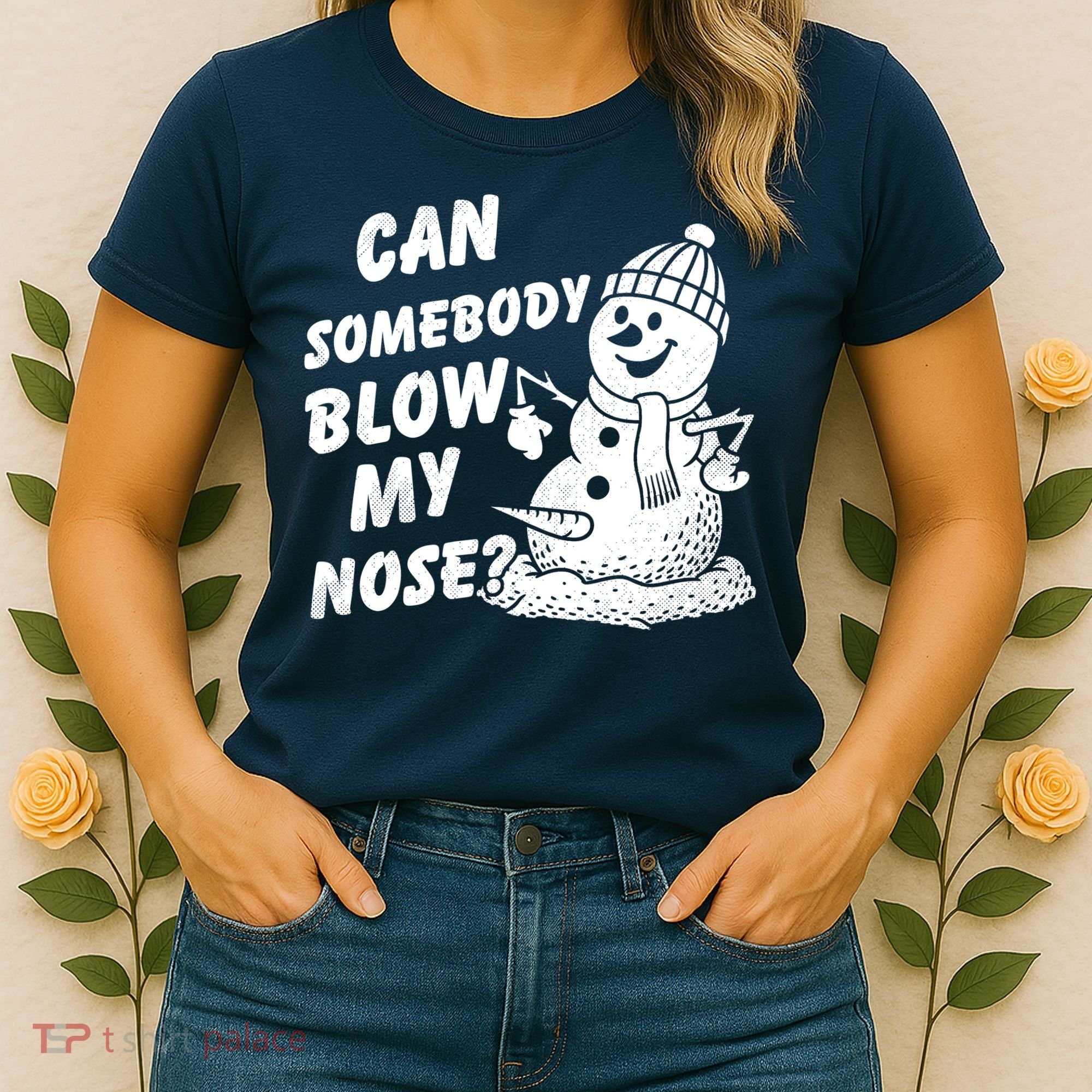 Can Somebody Blow My Nose Snowman Women's T-Shirt