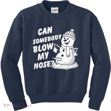Can Somebody Blow My Nose Snowman Kids Sweatshirt