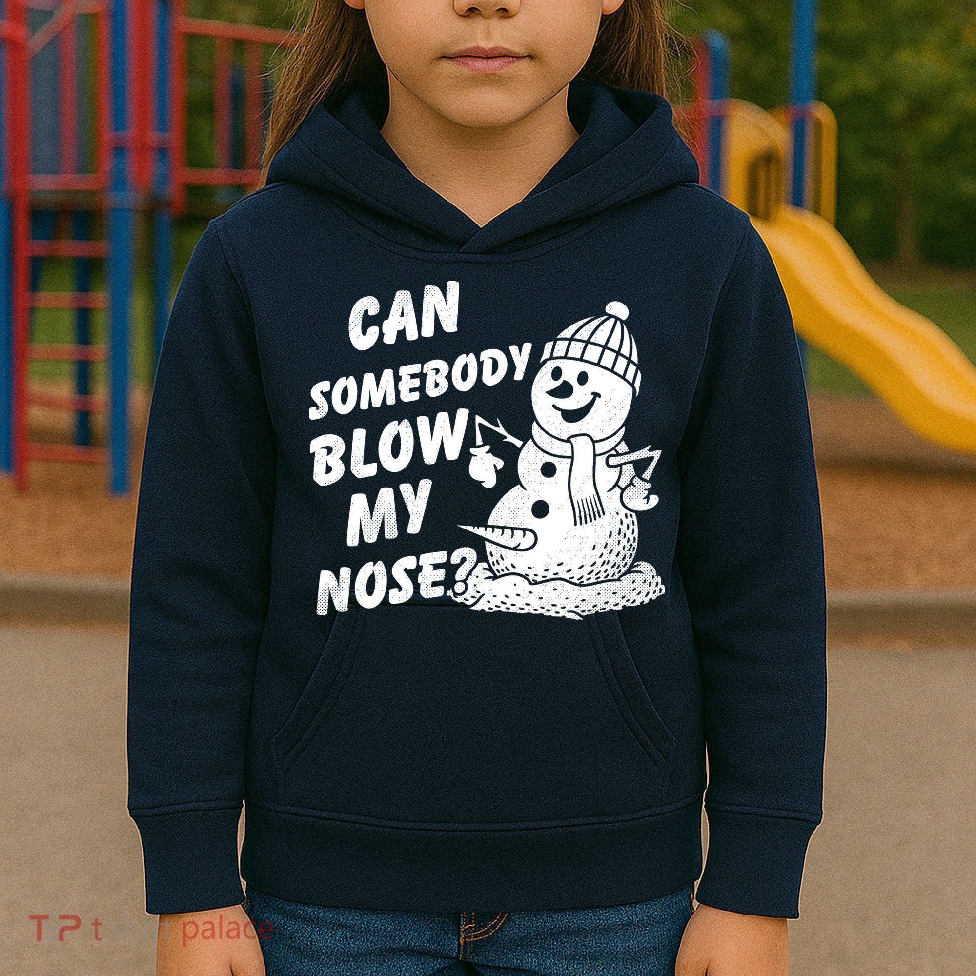Can Somebody Blow My Nose Snowman Kids Hoodie