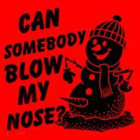 Can Somebody Blow My Nose Snowman Santa Hat thumb 1