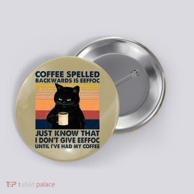 Coffee Spelled Backwards Is Eeffoc Cat Drinking Vintage Button