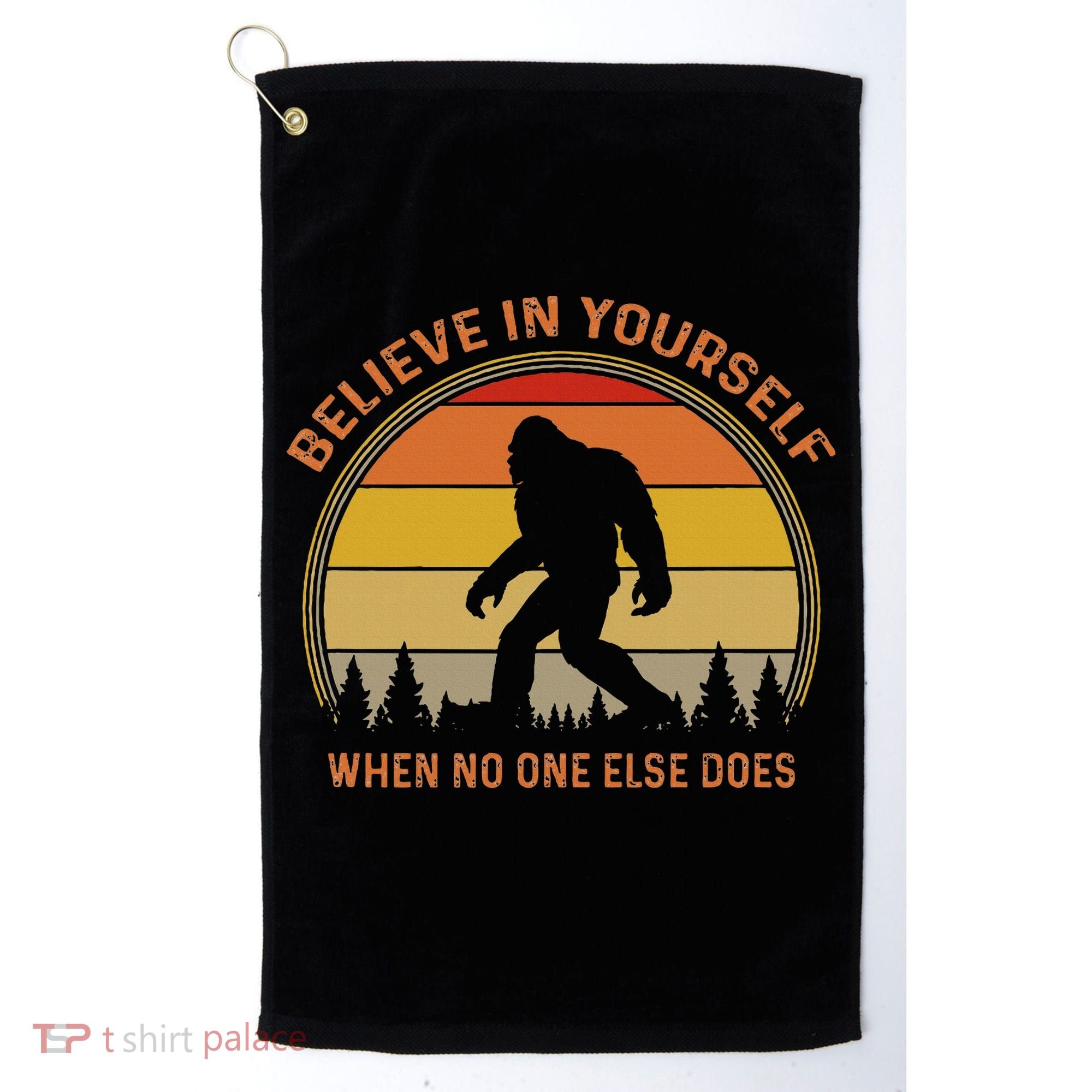 Cool Sasquatch Big Foot  Believe In Yourself Golf Towel
