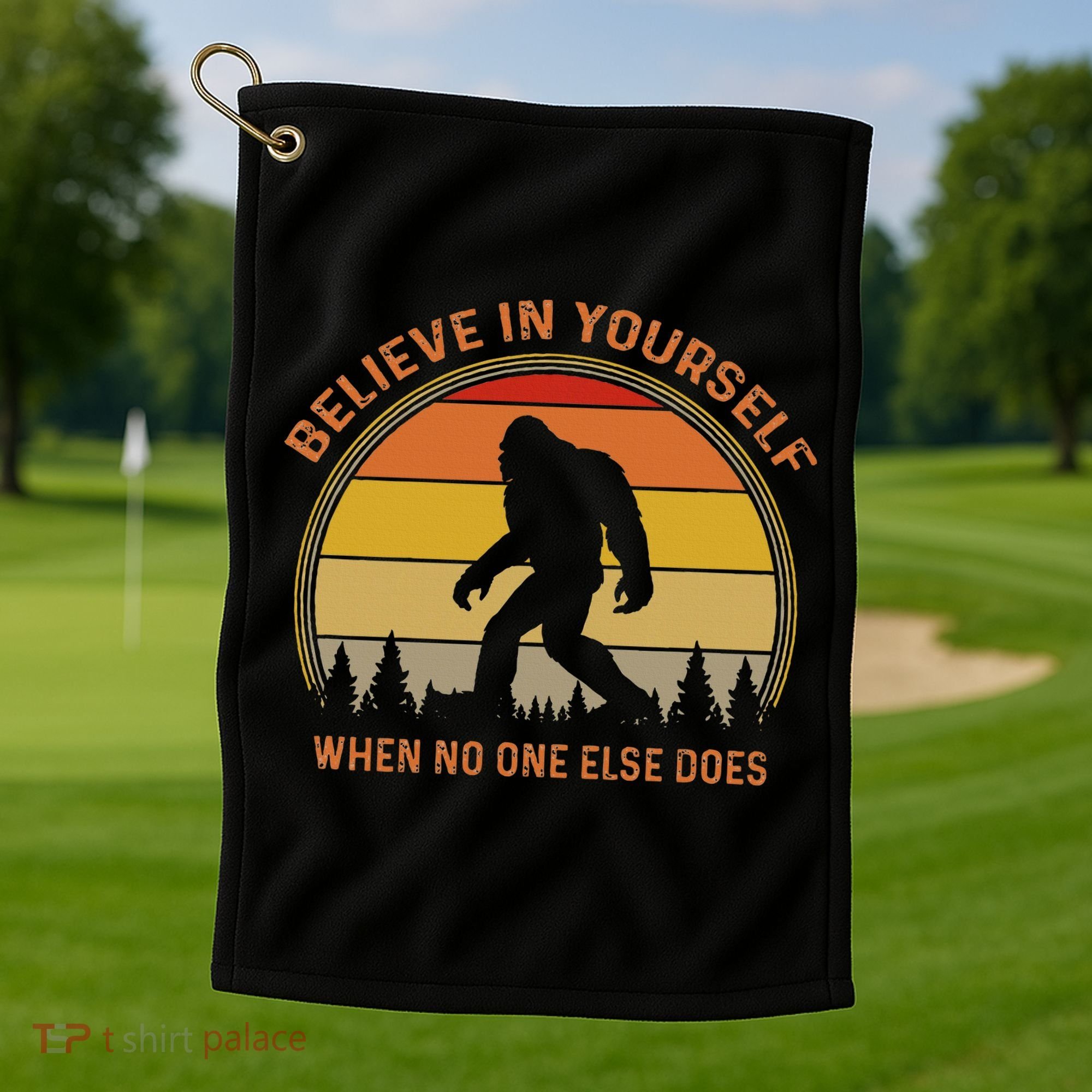 Cool Sasquatch Big Foot  Believe In Yourself Golf Towel