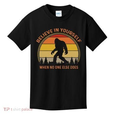 Cool Sasquatch Big Foot  Believe In Yourself Kids T-Shirt