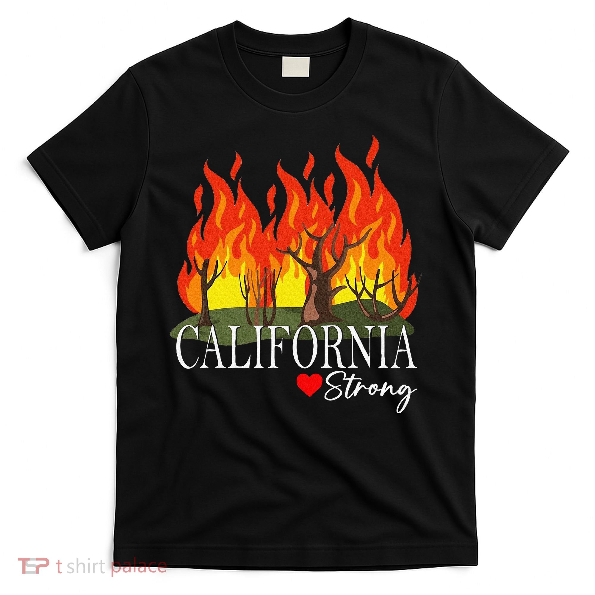 California Strong California Fire Gift T-Shirt