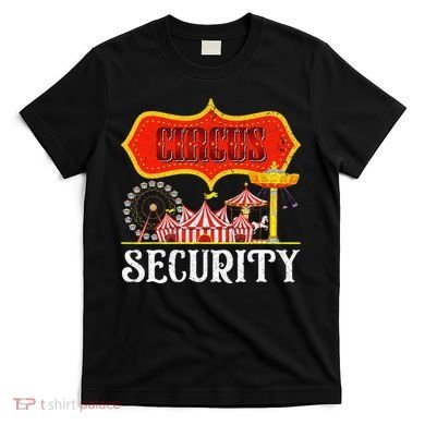 Circus Security Carnival Costume Carny Event Staff Circus T-Shirt