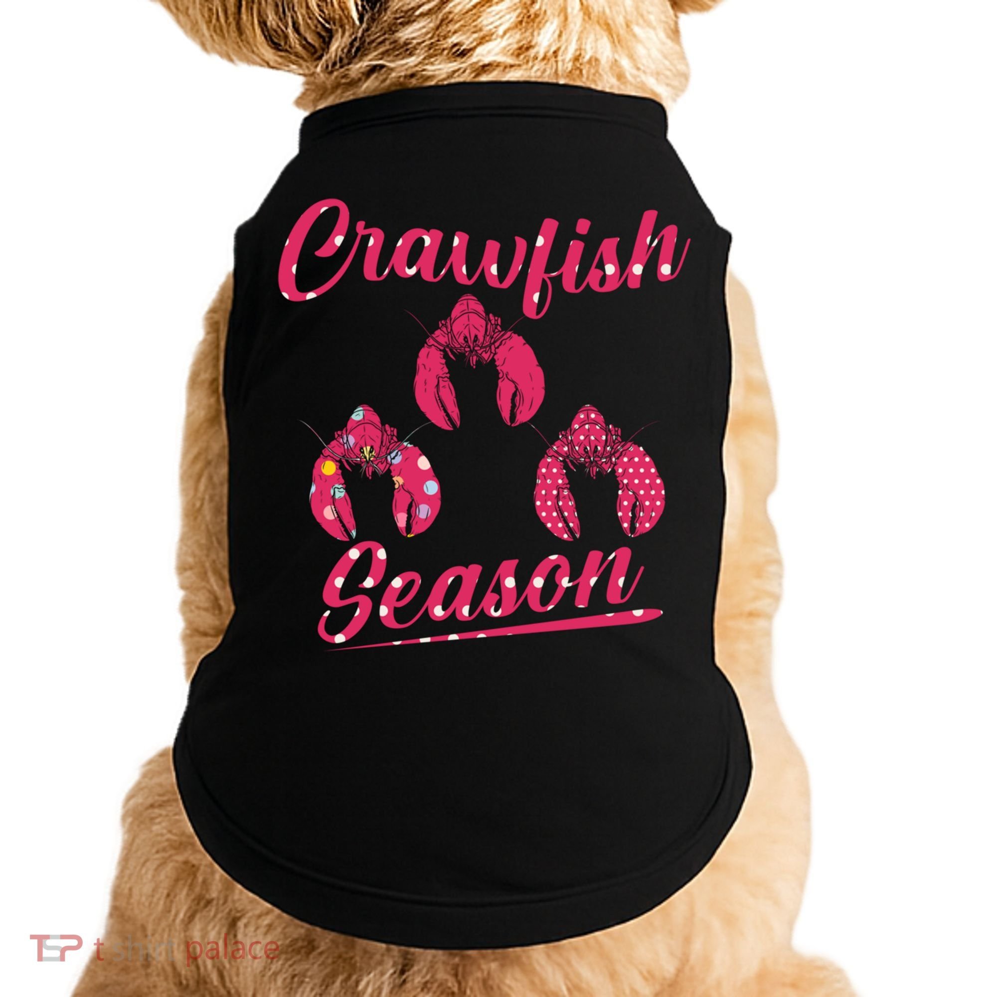 Crawfish Season Crayfish Cook Boil Lobster Gift Doggie Tank