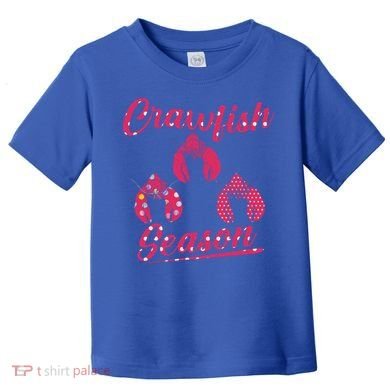 Crawfish Season Crayfish Cook Boil Lobster Gift Toddler T-Shirt