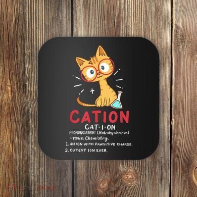 Cation Science Cat Funny Chemistry Chemist Science Teacher Coaster
