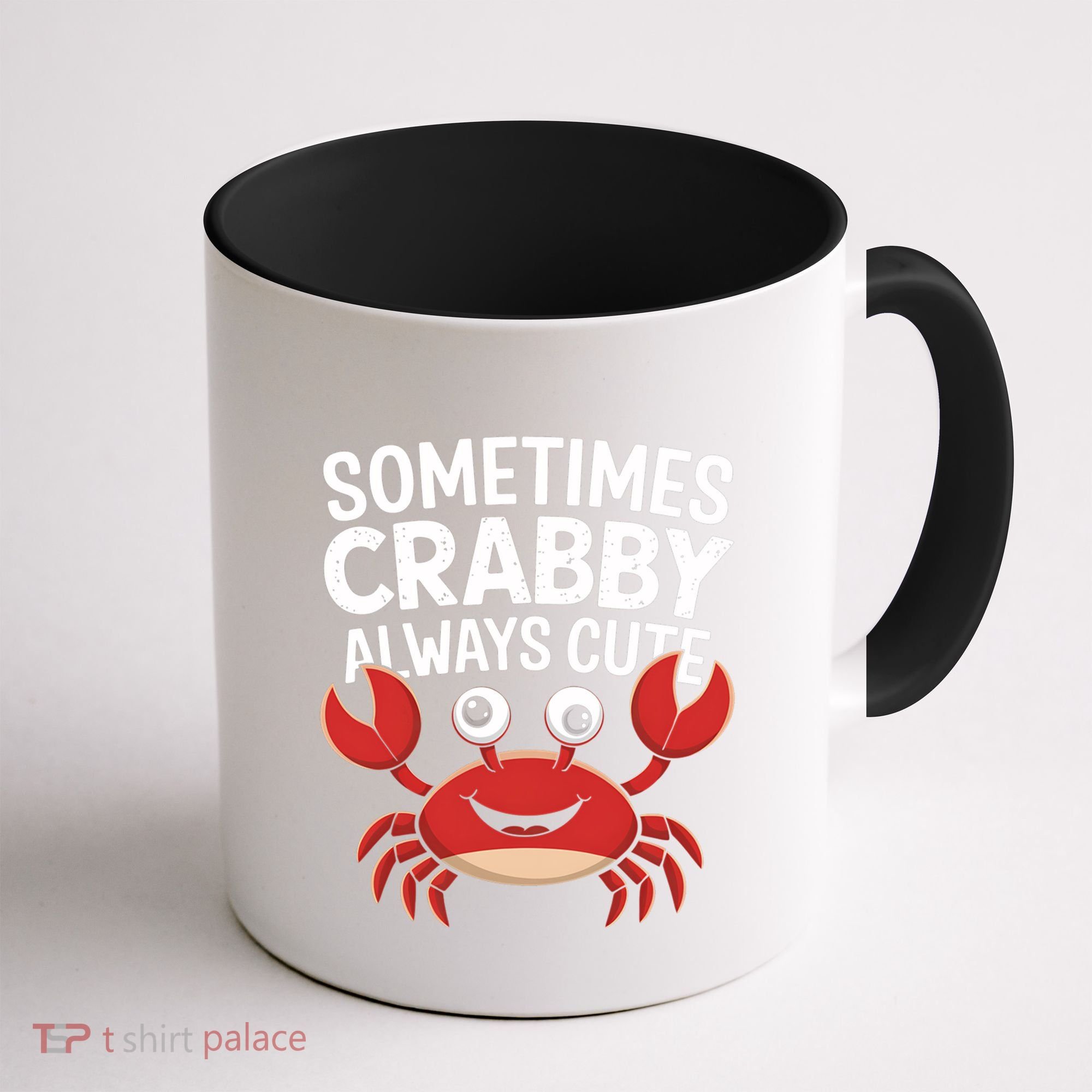 Crab Sometimes Crabby Always Cute Funny Sea Life Gift Coffee Mug
