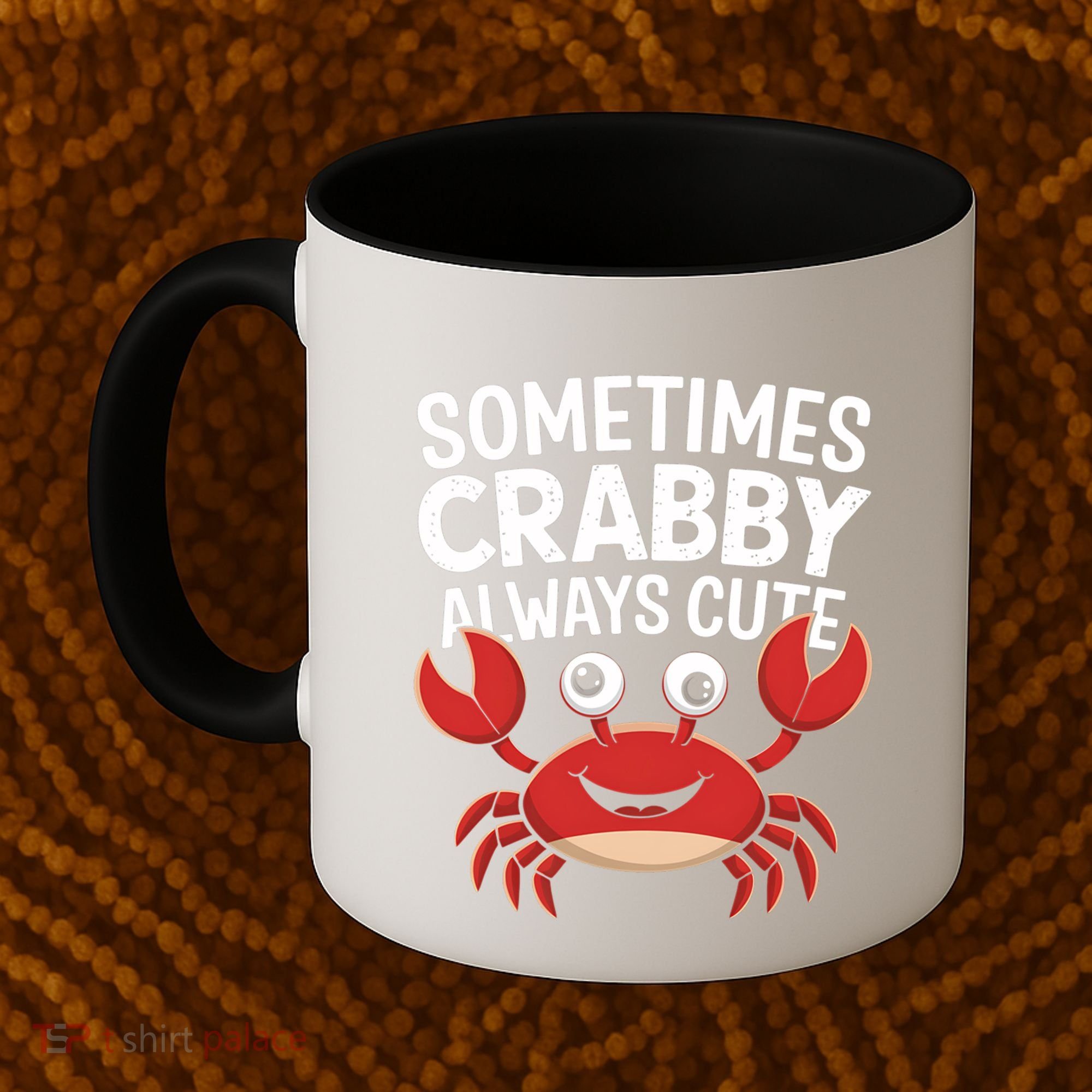 Crab Sometimes Crabby Always Cute Funny Sea Life Gift Coffee Mug