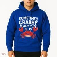 Crab Sometimes Crabby Always Cute Funny Sea Life Gift Hoodie thumb 2