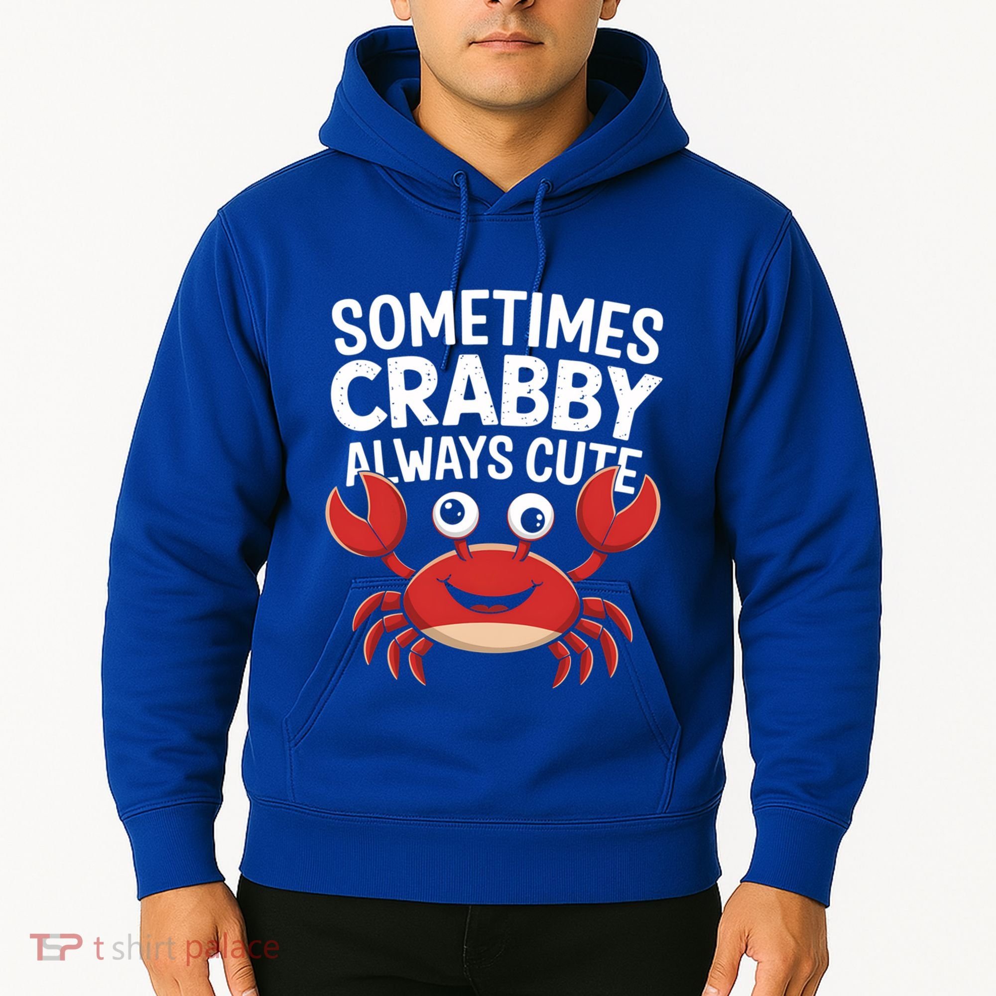Crab Sometimes Crabby Always Cute Funny Sea Life Gift Hoodie