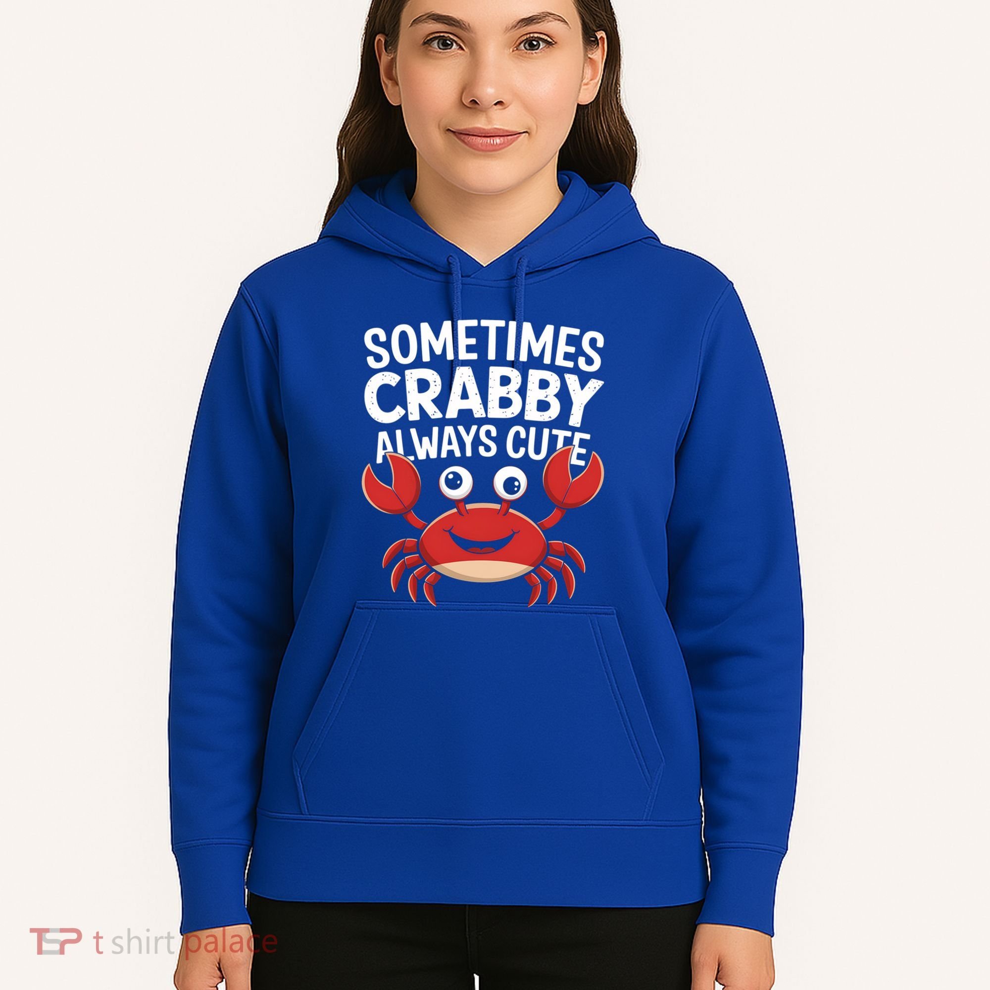 Crab Sometimes Crabby Always Cute Funny Sea Life Gift Hoodie