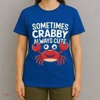 Crab Sometimes Crabby Always Cute Funny Sea Life Gift T-Shirt thumb 4