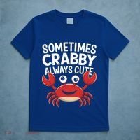 Crab Sometimes Crabby Always Cute Funny Sea Life Gift T-Shirt thumb 5