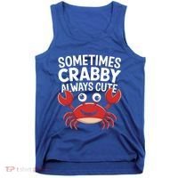 Crab Sometimes Crabby Always Cute Funny Sea Life Gift Tank Top thumb 0